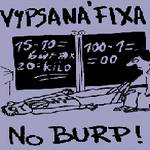 Vypsana Fixa : No Burp!